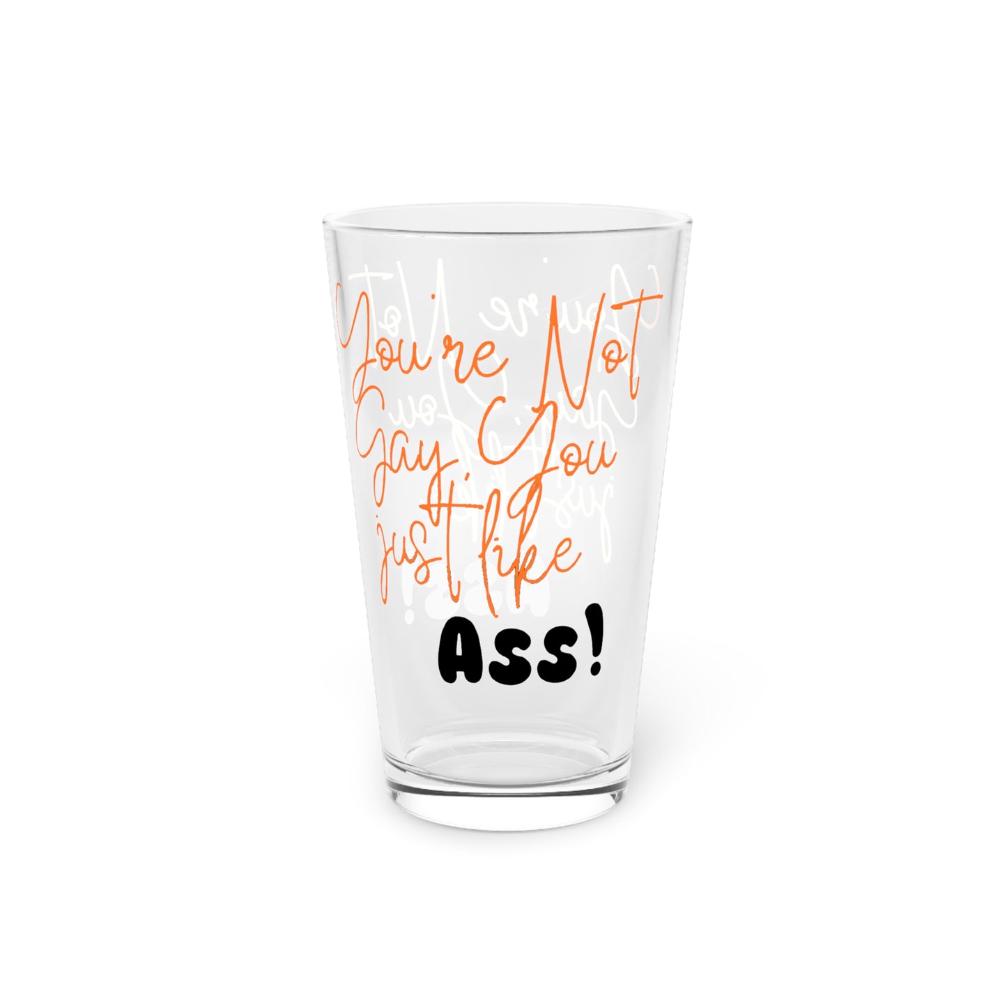 Just Ass Beer Pint Glass, 16oz
