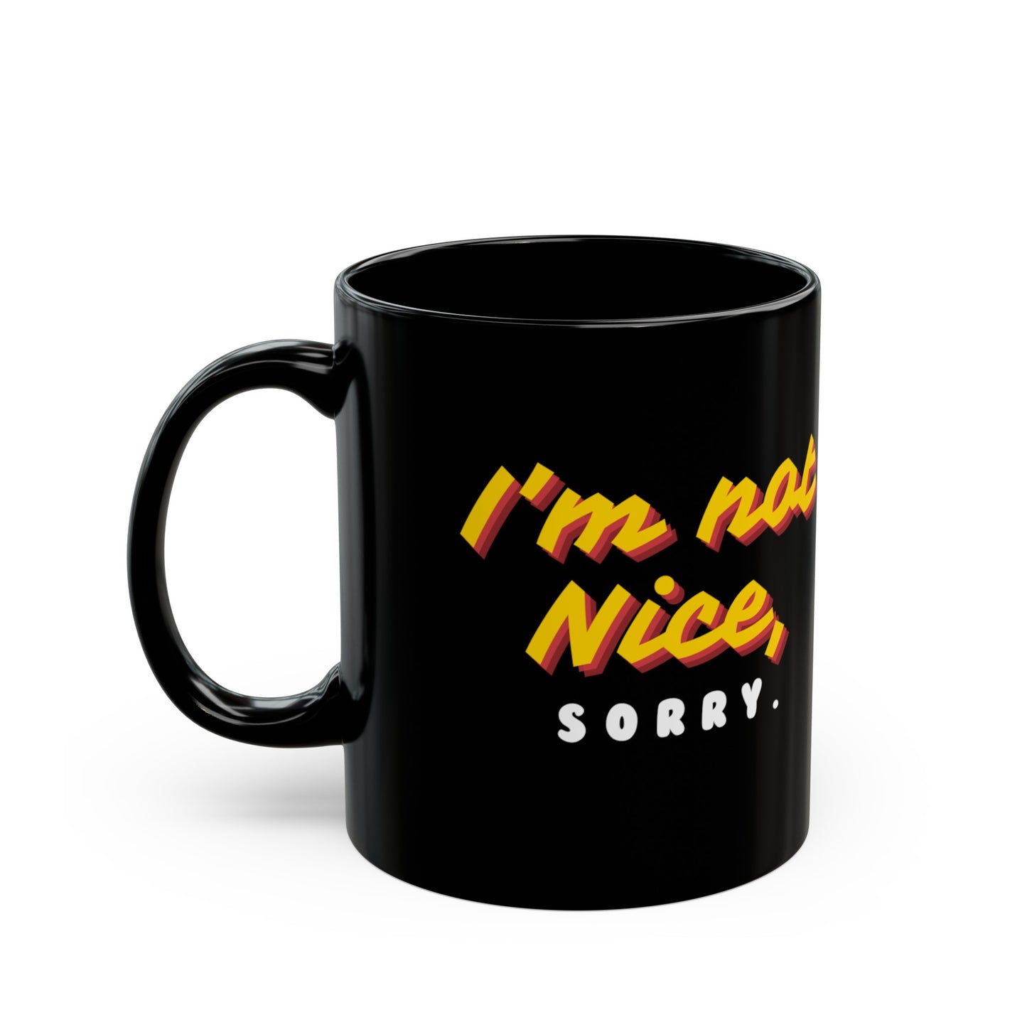 Sorry Not Sorry Black Mug 11oz
