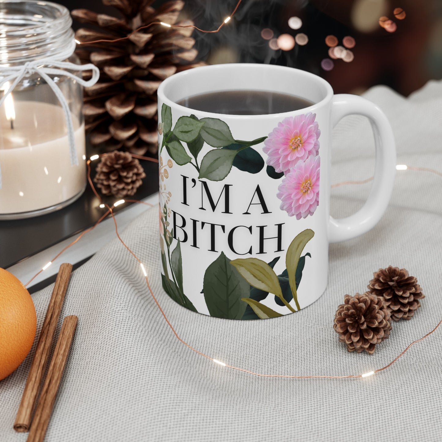 I'm A Bitch Mug