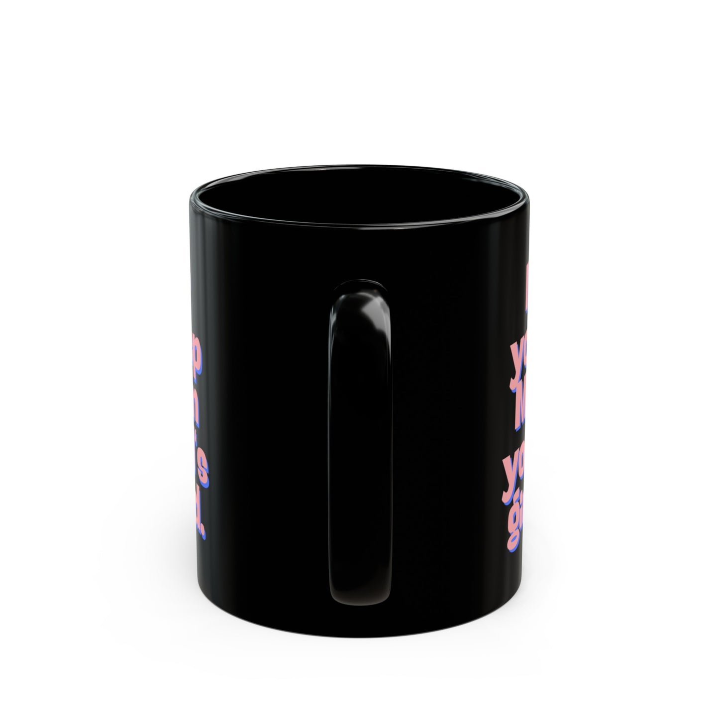 I'm Not Your Step Mom Black Mug 11oz