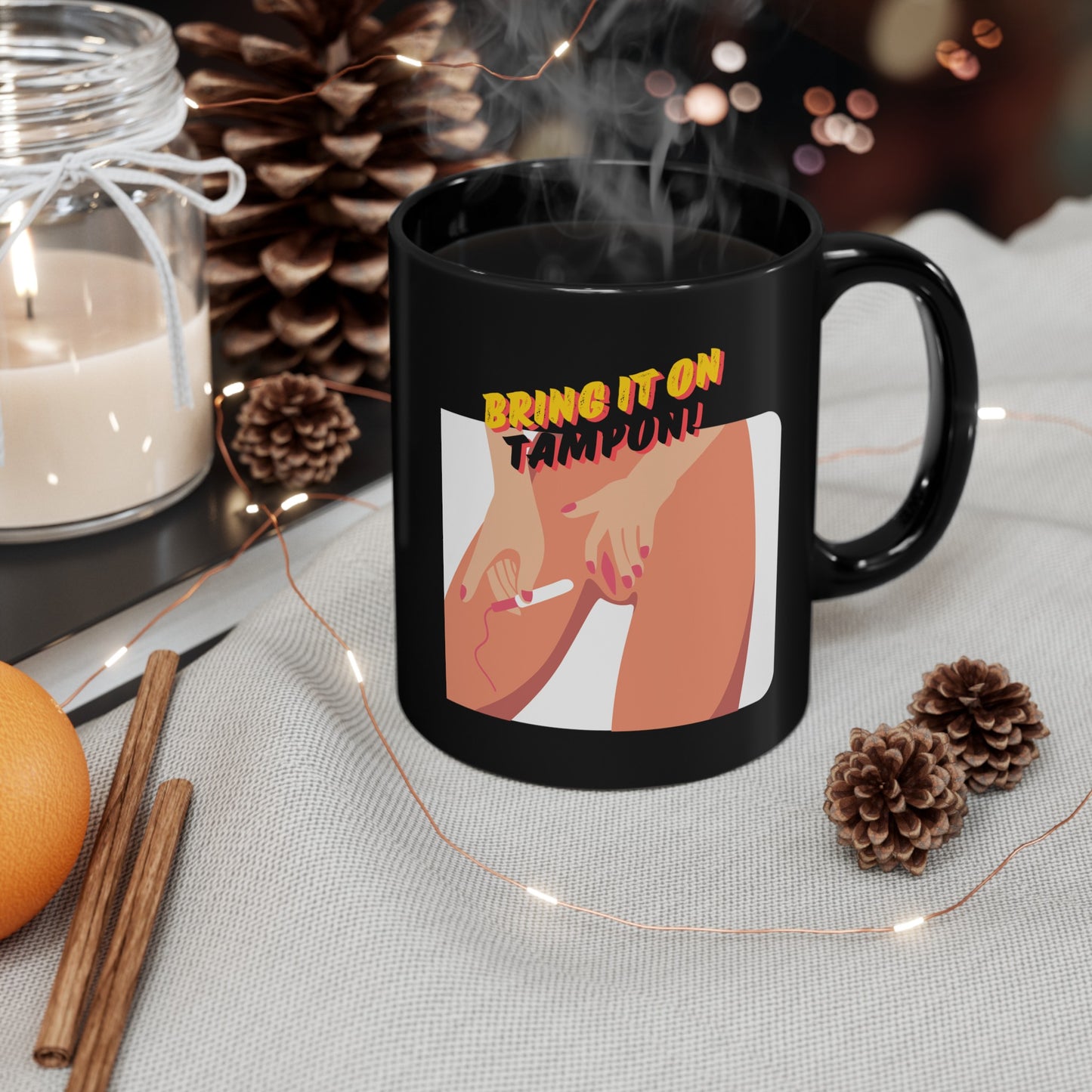 Bring It On Tampon Black Mug 11oz