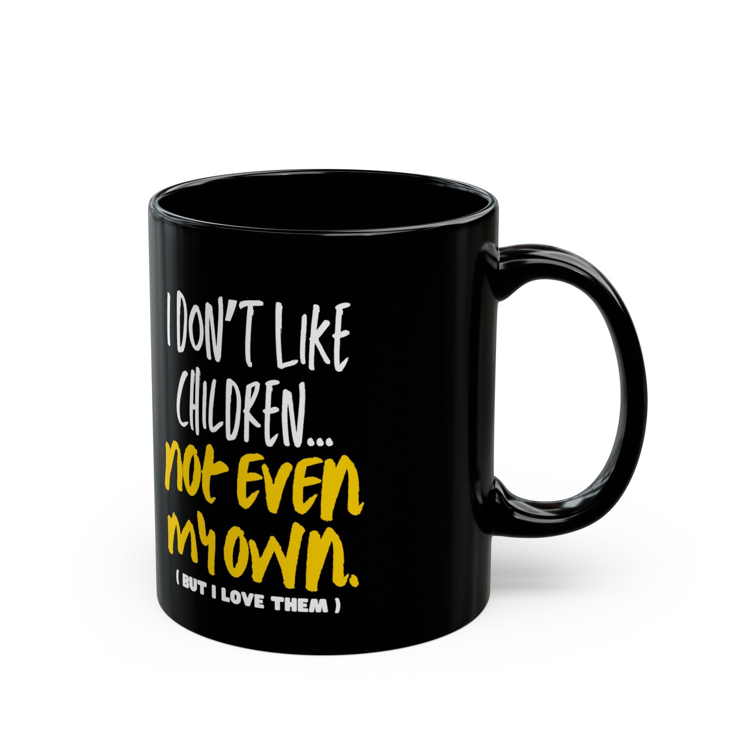 Don't Like Children Mug Black Mug 11oz