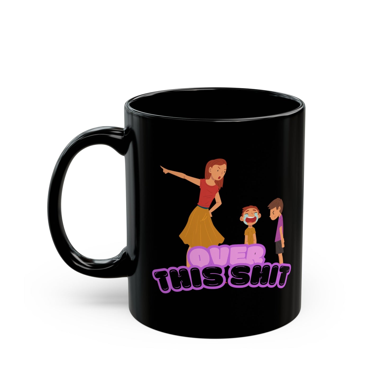 I'm Over It Mug 11oz