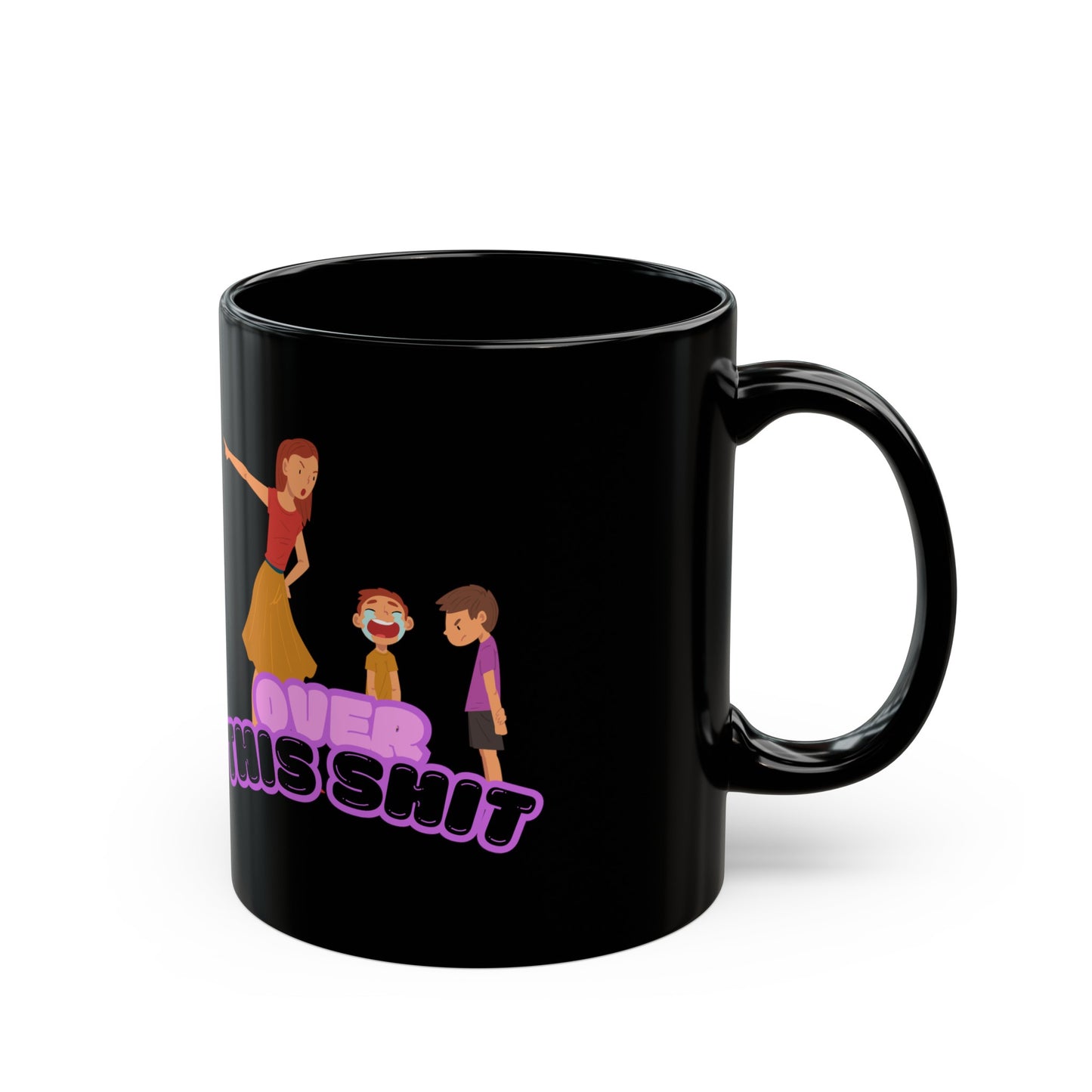 I'm Over It Mug 11oz