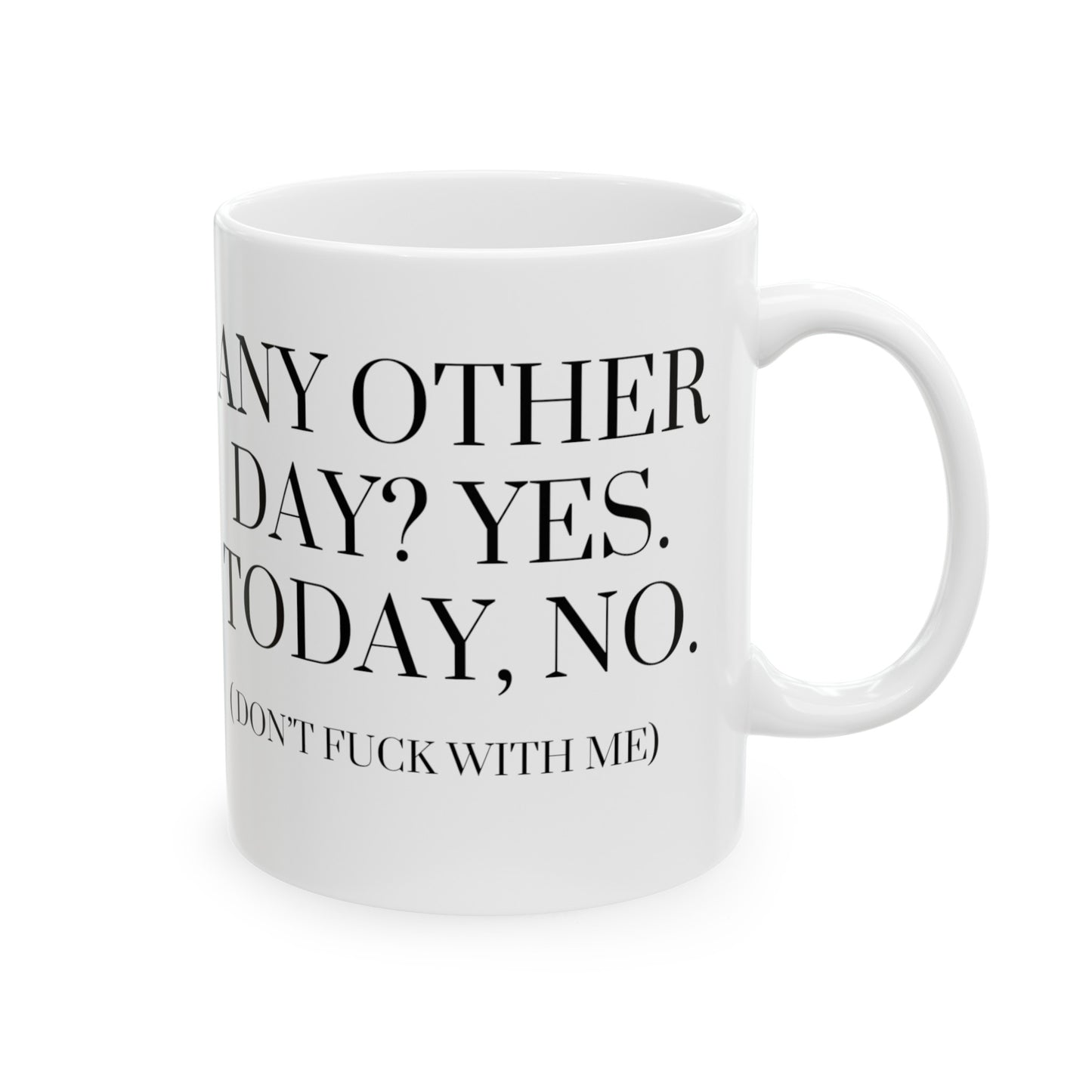 Today, No. Mug