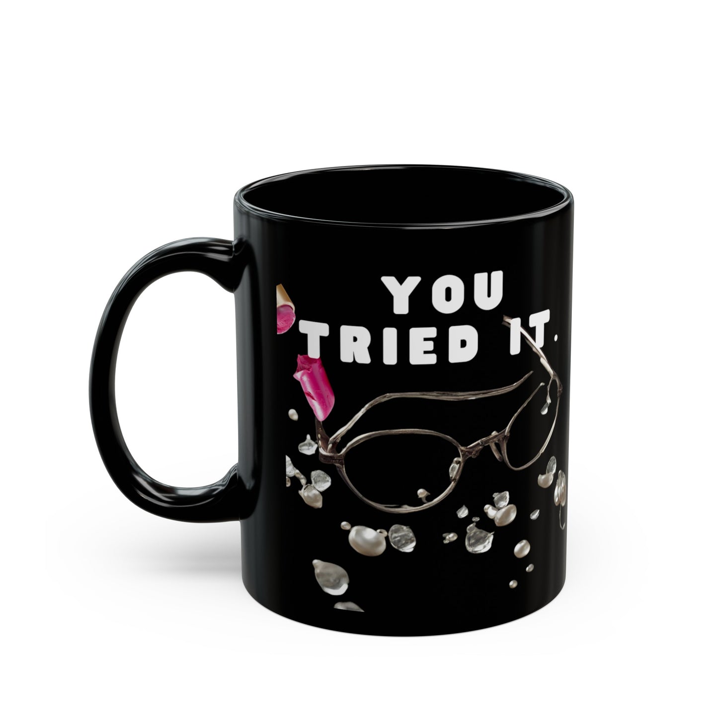 You Tried It Mug BLK