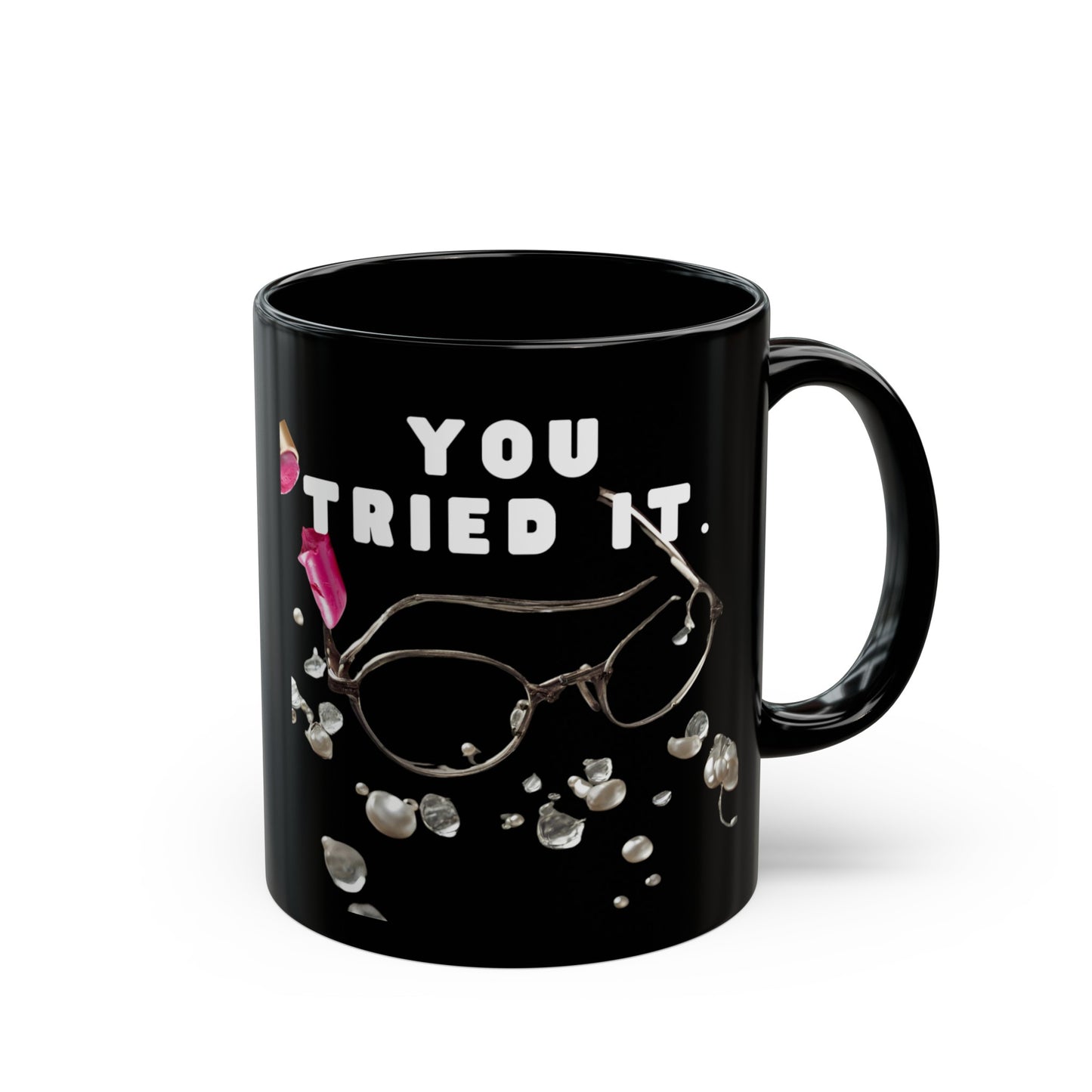 You Tried It Mug BLK