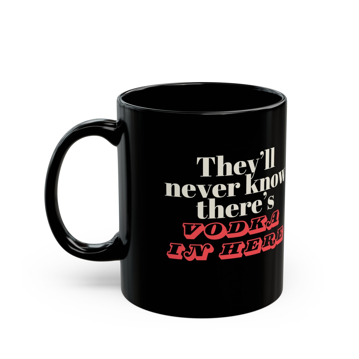 There Is Vodka In Here Black Mug 11oz
