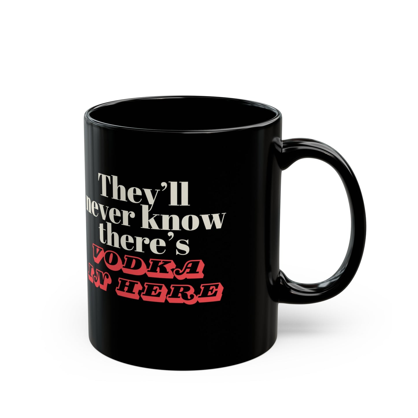 There Is Vodka In Here Black Mug 11oz