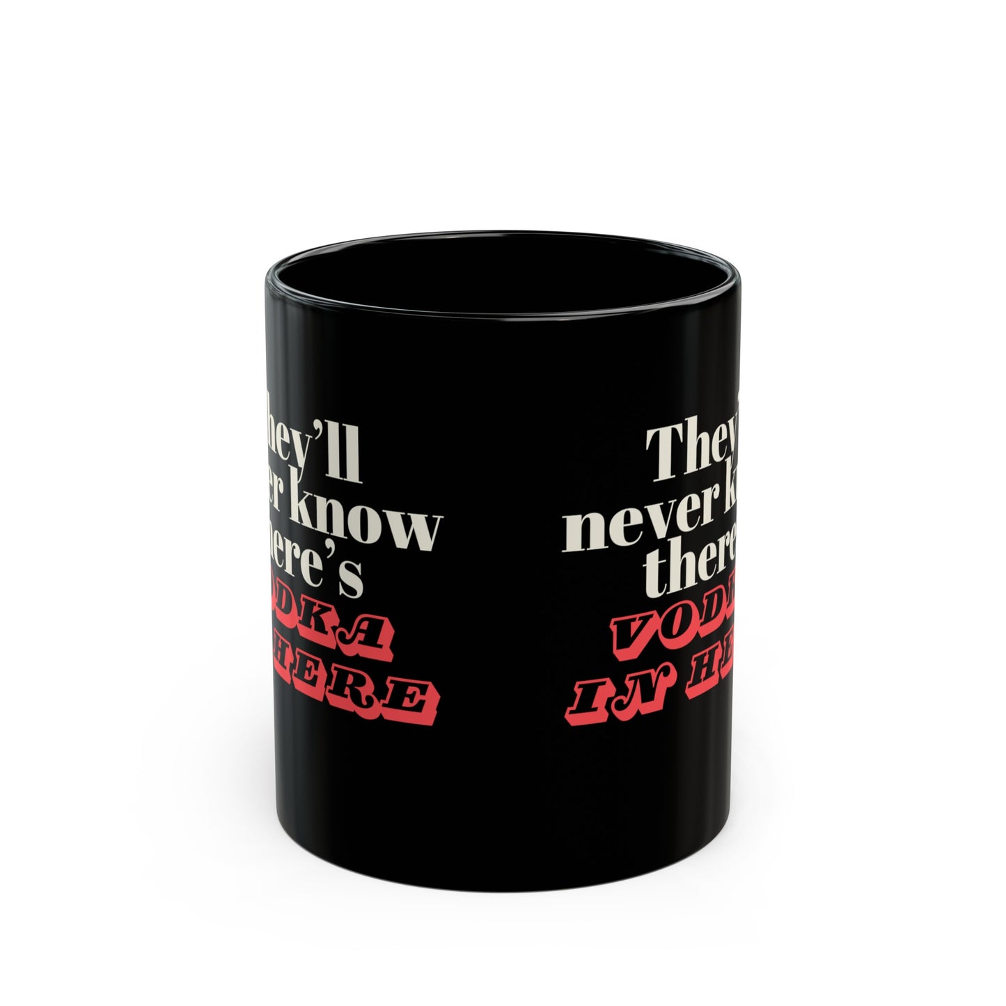 There Is Vodka In Here Black Mug 11oz