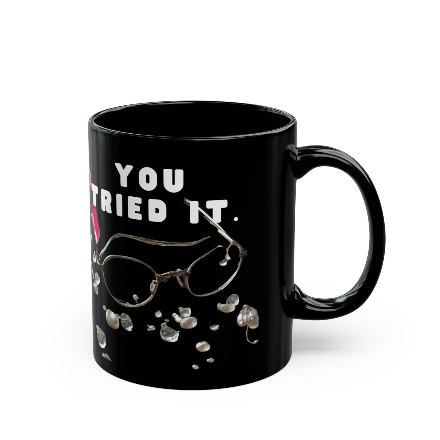 You Tried It Mug BLK