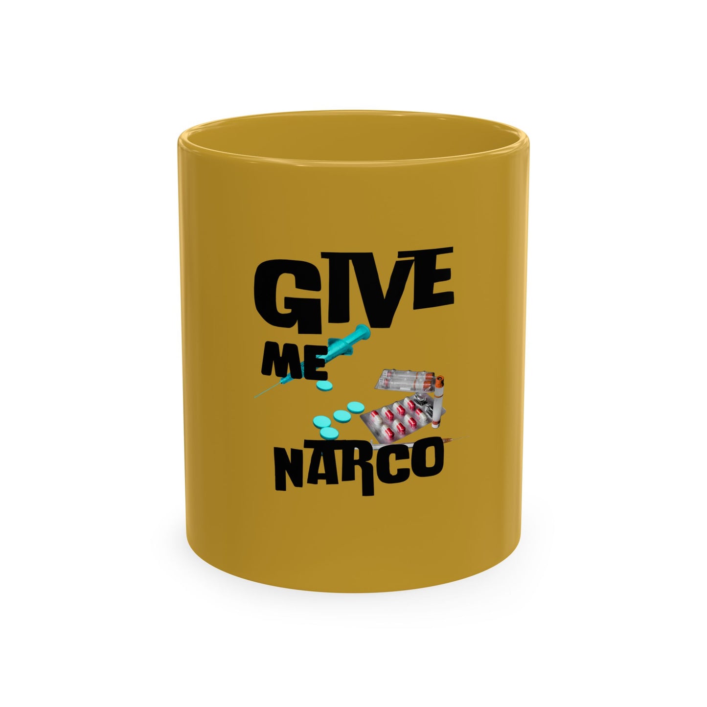 "Give Me Narco" Mug