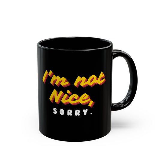 Sorry Not Sorry Black Mug 11oz