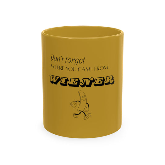 Don't Forget Where You Came From Mug
