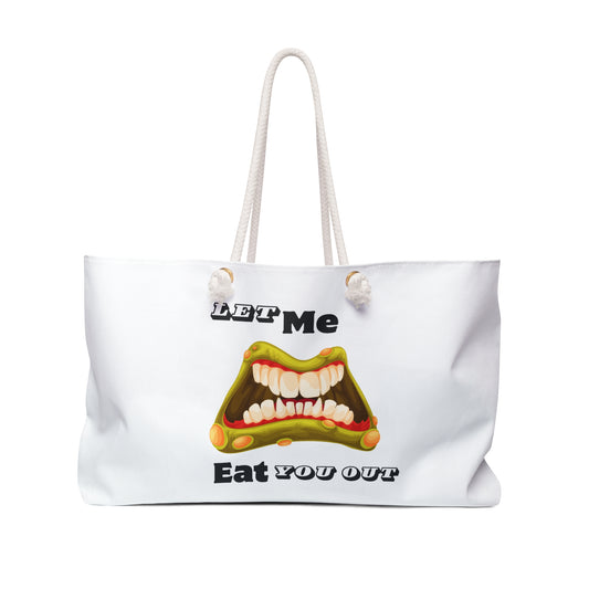 Let Me Eat Out Weekender Bag
