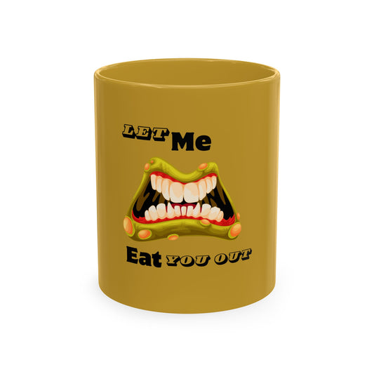 Let Me Eat You Out Mug