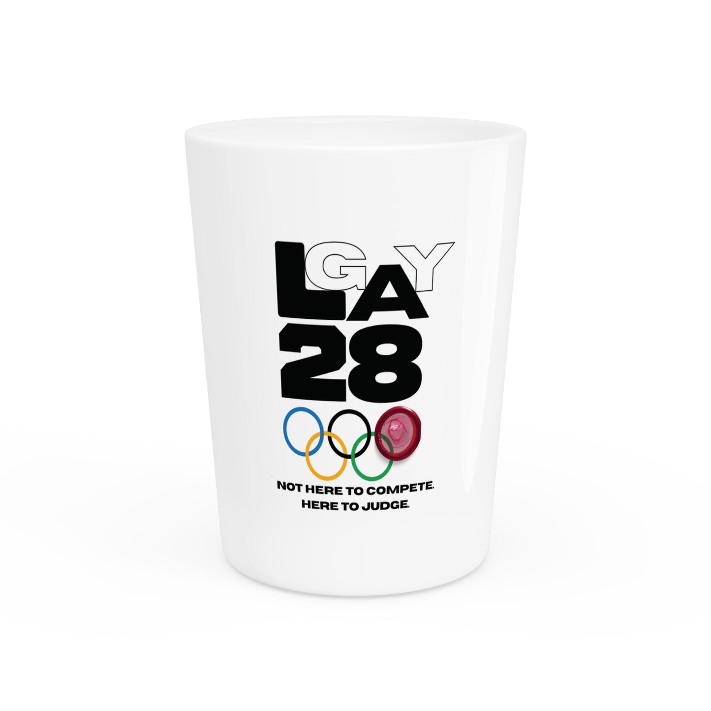 LA 28 Shot Glass — "Not Here to Compete, Here to Judge" Pride Olympics Souvenir