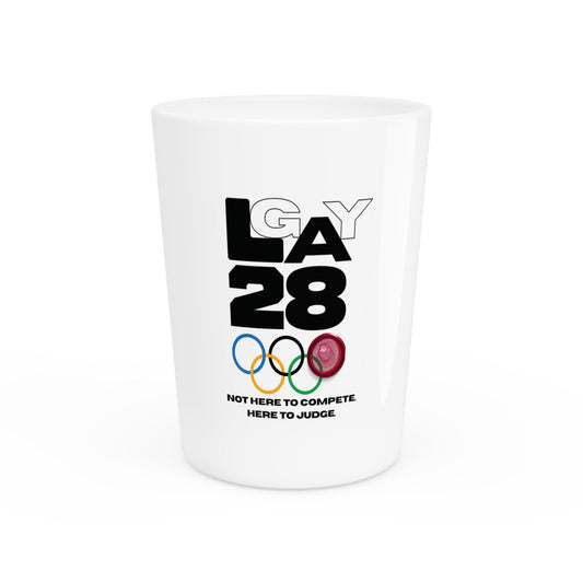 LA 28 Shot Glass — "Not Here to Compete, Here to Judge" Pride Olympics Souvenir
