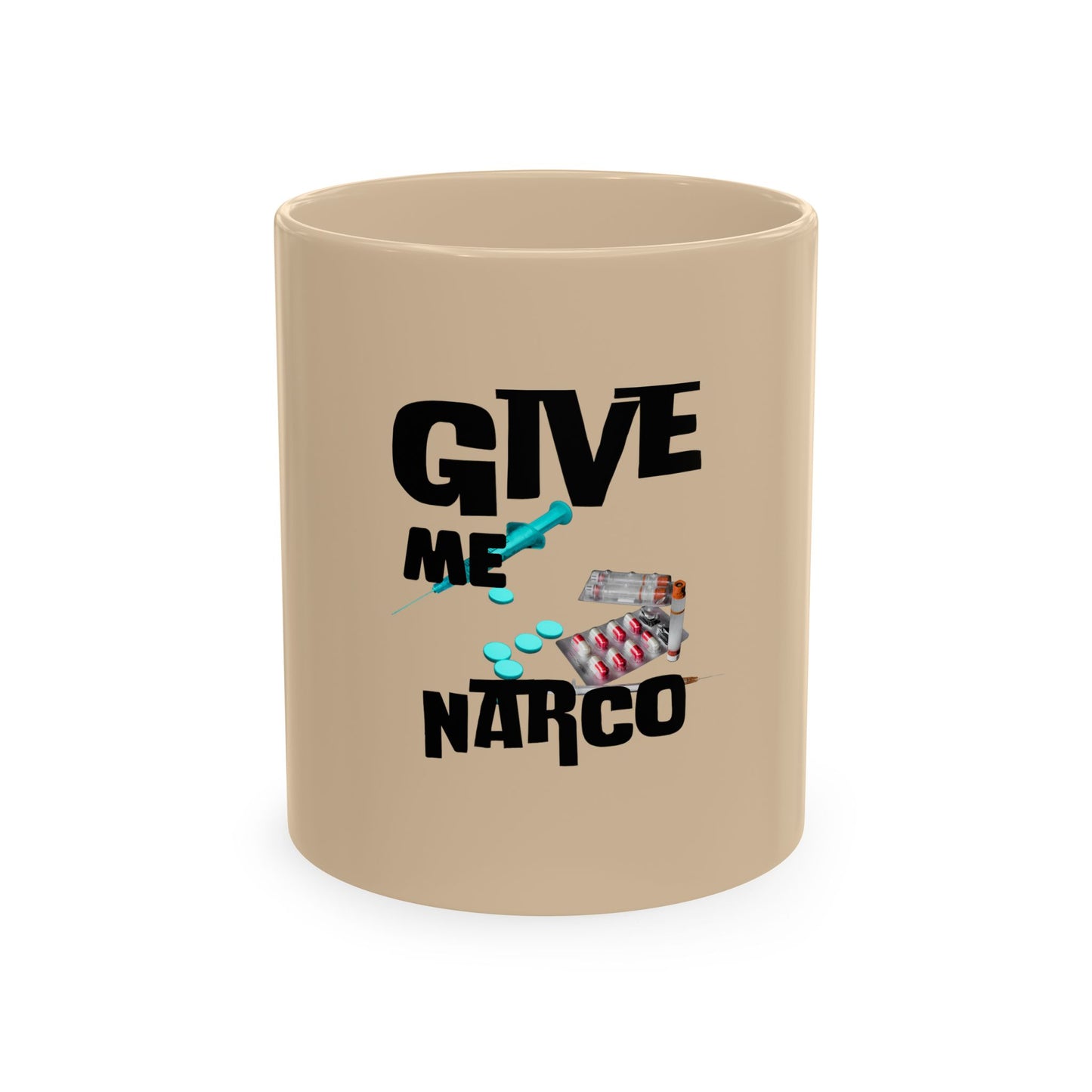 "Give Me Narco" Mug