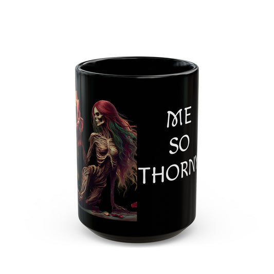 ME SO THORNY Mug (11oz, 15oz)R