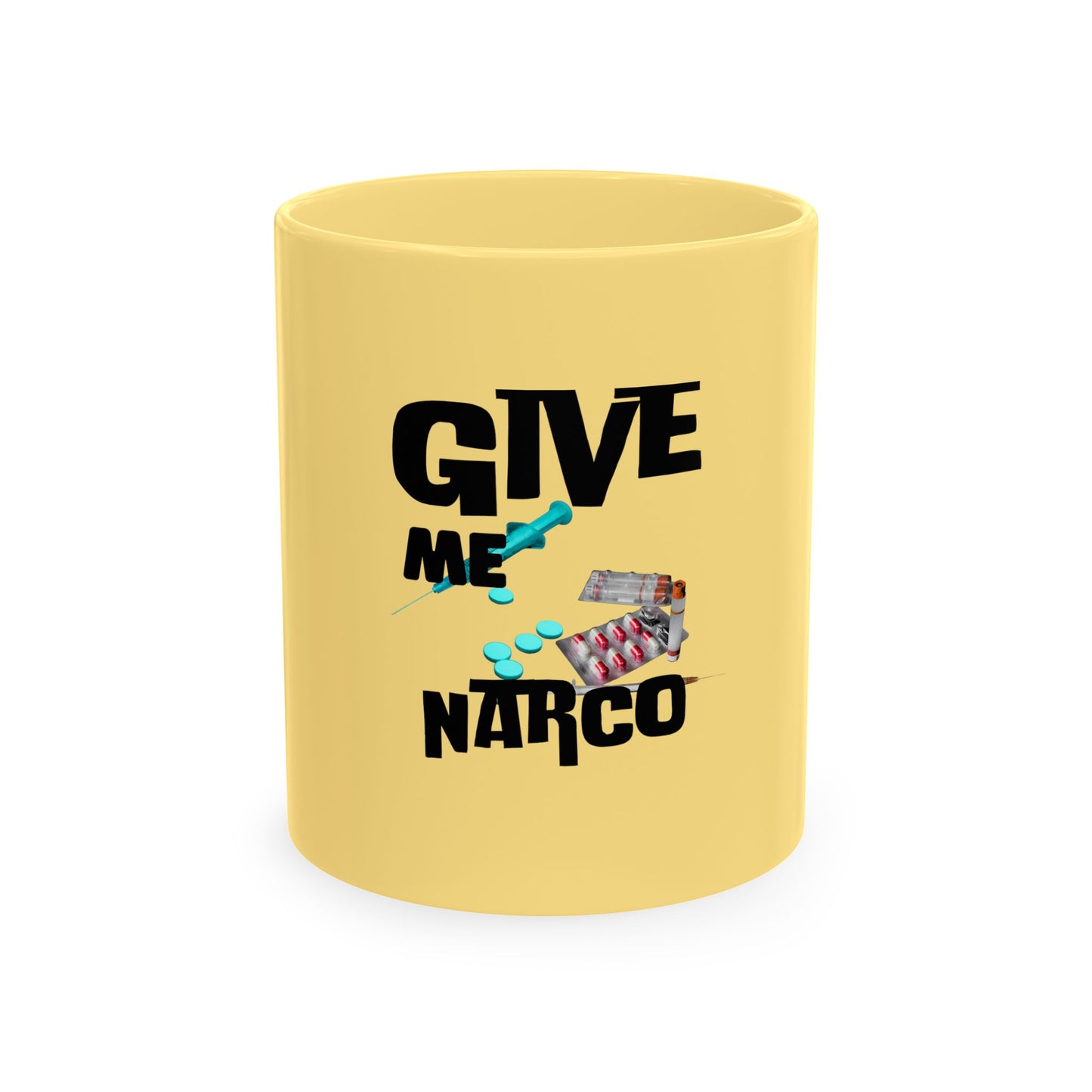 "Give Me Narco" Mug