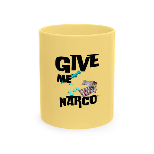 "Give Me Narco" Mug