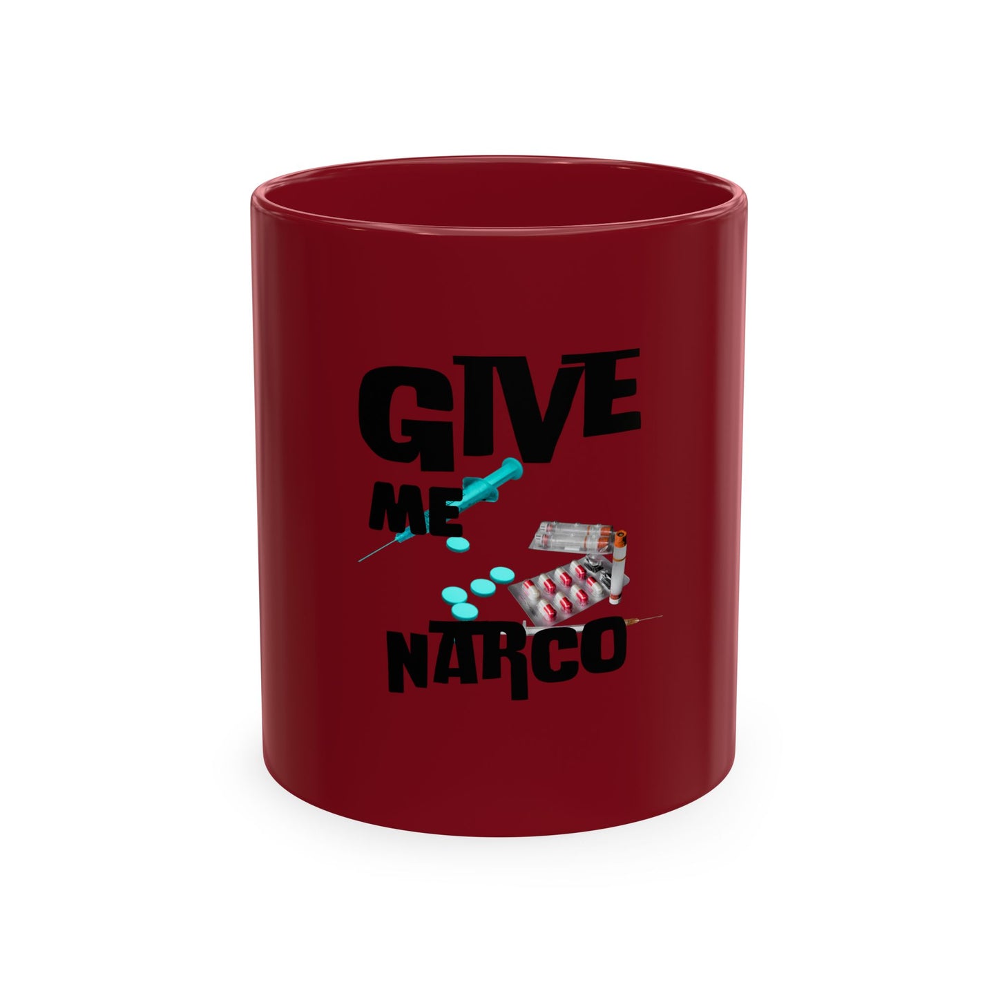 "Give Me Narco" Mug