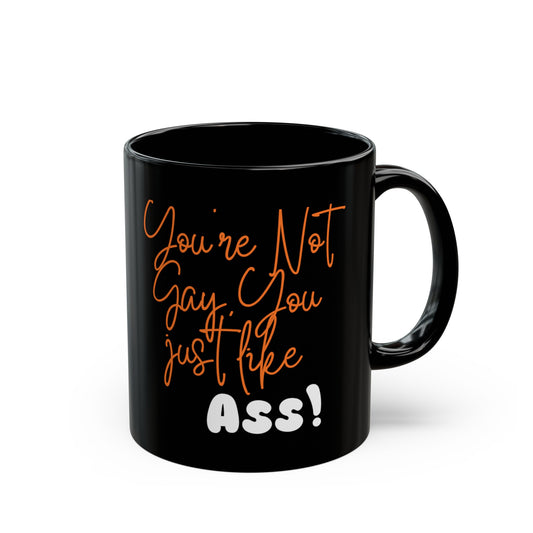 You Like Ass Black Mug 11oz